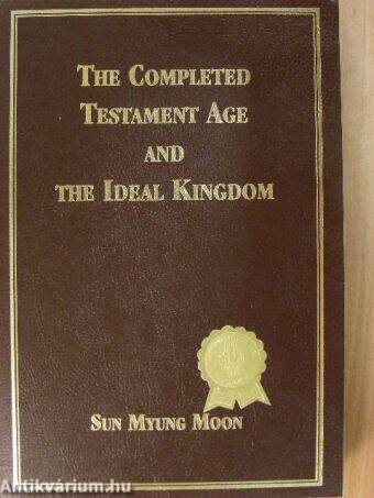 The Completed Testament Age and the Ideal Kingdom