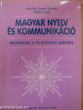 Magyar nyelv és kommunikáció - Munkafüzet a 10. évfolyam számára