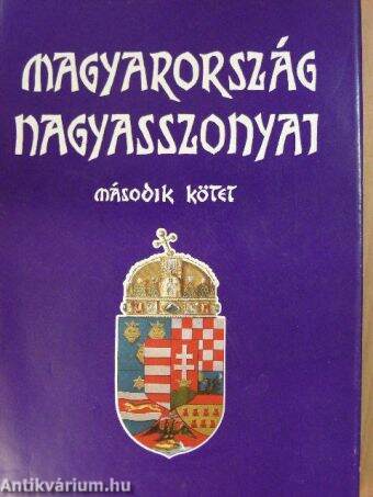 Magyarország nagyasszonyai II.