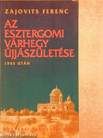 Az esztergomi Várhegy újjászületése 1945 után