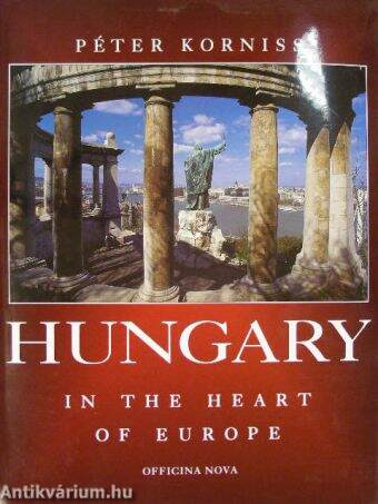 Hungary in the Heart of Europe