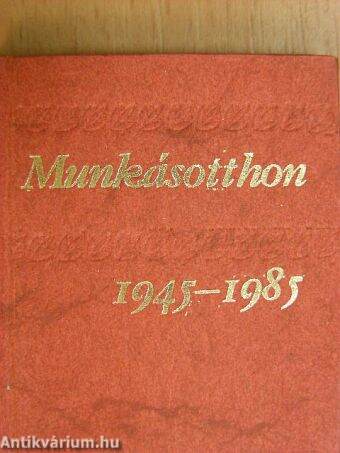 Munkásotthon 1945-1985 (minikönyv) (számozott)