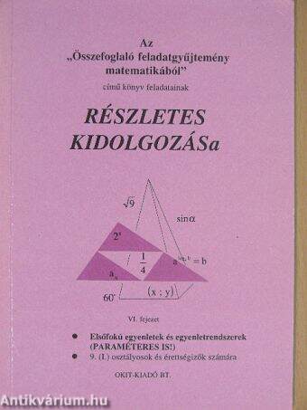 Az "Összefoglaló feladatgyűjtemény matematikából" című könyv feladatainak részletes kidolgozása VI. fejezet