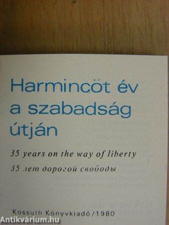 Harmincöt év a szabadság útján/A Magyar Szocialista Munkáspárt programnyilatkozata/A Magyar Kommunista Mozgalom 60 éve (minikönyv) (számozott)