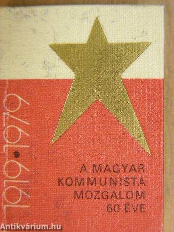 Harmincöt év a szabadság útján/A Magyar Szocialista Munkáspárt programnyilatkozata/A Magyar Kommunista Mozgalom 60 éve (minikönyv) (számozott)