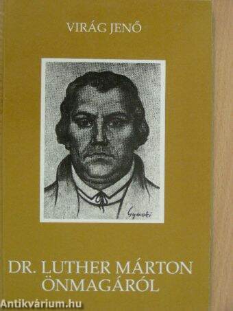 Dr. Luther Márton önmagáról