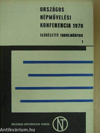 Országos Népművelési Konferencia 1970. - Előkészítő tanulmányok 1.