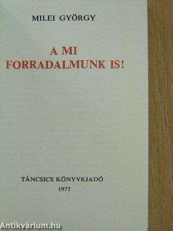 A mi forradalmunk is! (minikönyv)