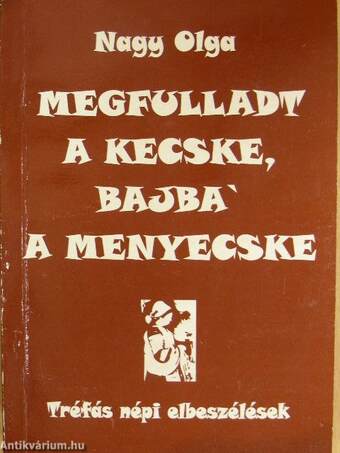 Megfulladt a kecske, bajba' a menyecske