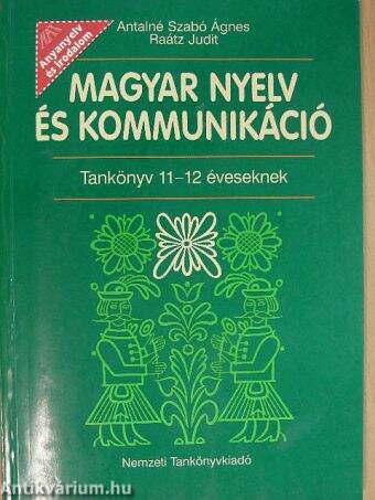 Magyar nyelv és kommunikáció - Tankönyv 11-12 éveseknek