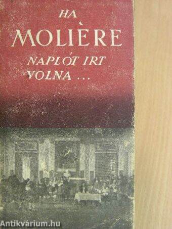 Ha Moliére naplót írt volna