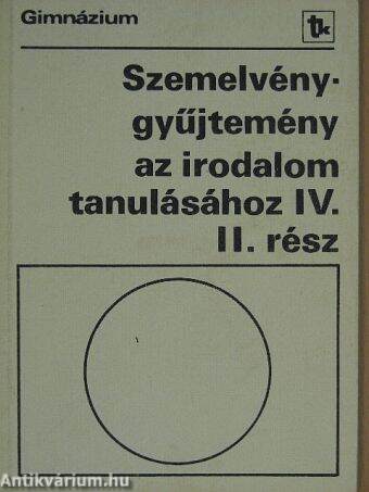 Szemelvénygyűjtemény az irodalom tanulásához IV/II.