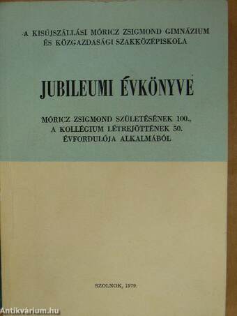 A kisújszállási Móricz Zsigmond Gimnázium és Közgazdasági Szakközépiskola jubileumi évkönyve