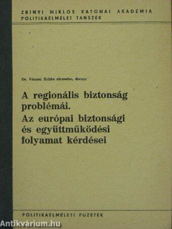 A regionális biztonság problémái. Az európai biztonsági és együttműködési folyamat kérdései