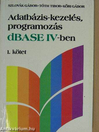 Adatbázis-kezelés, programozás dBASE IV-ben 1. (töredék)