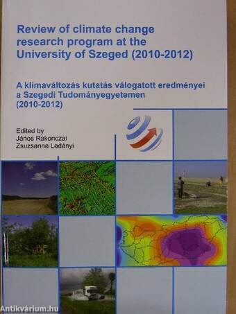 A klímaváltozás kutatás válogatott eredményei a Szegedi Tudományegyetemen