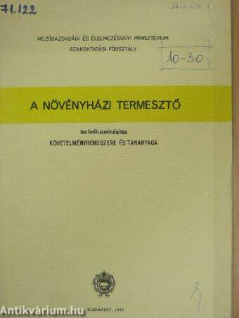 A növényházi termesztő technikusminősítés követelményrendszere és tananyaga