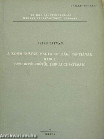 A kommunisták magyarországi pártjának harca 1929 októberétől 1939 augusztusáig