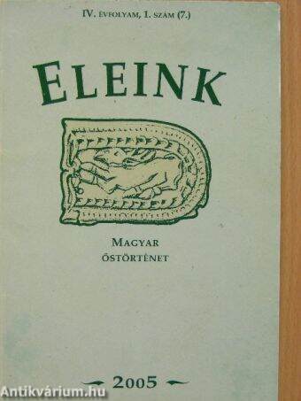 Eleink - Magyar őstörténet 2005.