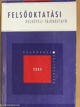 Felsőoktatási felvételi tájékoztató 2004