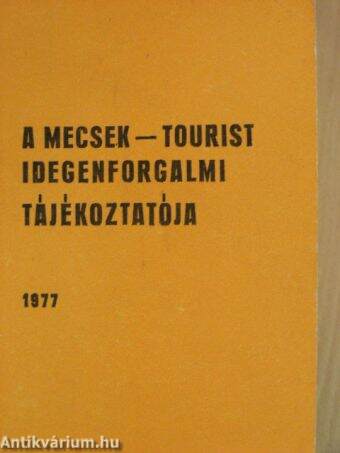 A Mecsek-Tourist idegenforgalmi tájékoztatója 1977