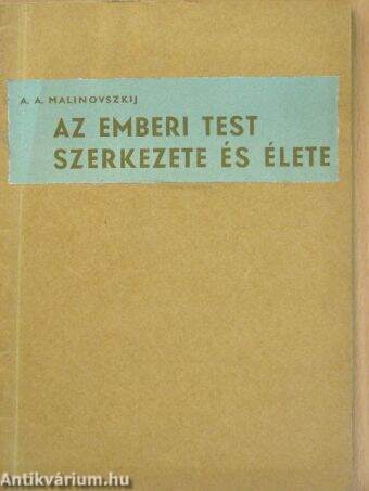 Az emberi test szerkezete és élete