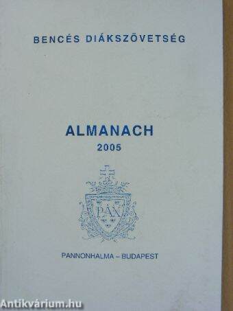 Bencés Diákszövetség Almanach 2005