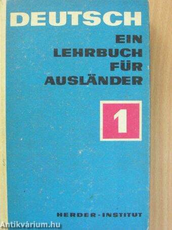 Deutsch - Ein Lehrbuch für Ausländer 1.