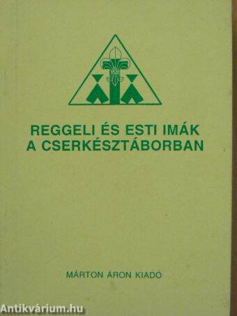 Reggeli és esti imák a cserkésztáborban