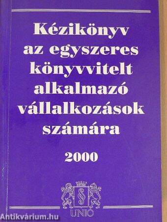 Kézikönyv az egyszeres könyvvitelt alkalmazó vállalkozások számára 2000