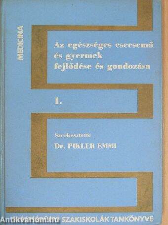 Az egészséges csecsemő és gyermek fejlődése és gondozása 1. (töredék)