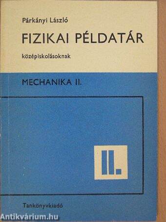 Fizikai példatár középiskolásoknak II.