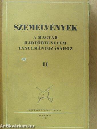 Szemelvények a magyar hadtörténelem tanulmányozásához II.