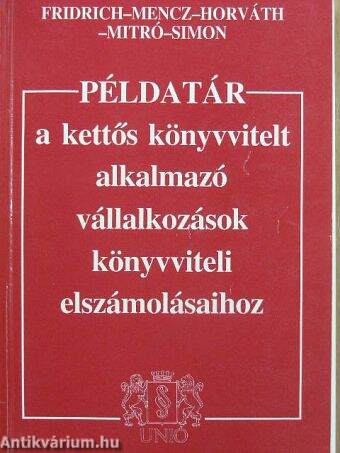 Példatár a kettős könyvvitelt alkalmazó vállalkozások könyvviteli elszámolásaihoz