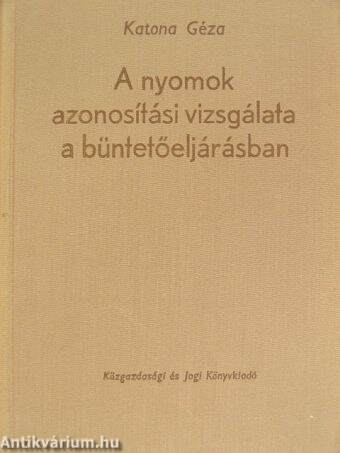 A nyomok azonosítási vizsgálata a büntetőeljárásban