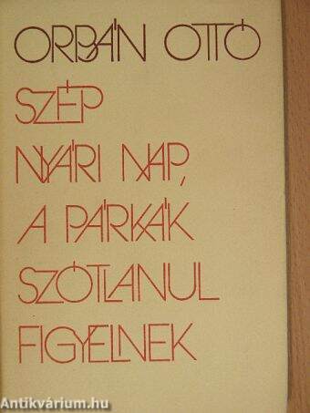 Szép nyári nap, a párkák szótlanul figyelnek