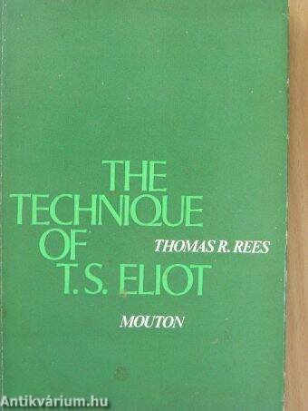 The Technique of T. S. Eliot