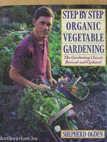 Step by Step Organic Vegetable Gardening