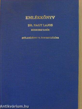 Emlékkönyv Dr. Nagy Lajos egyetemi tanár 70. születésnapjára