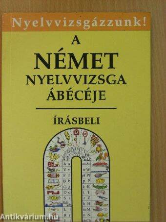 A német nyelvvizsga ábécéje - Írásbeli