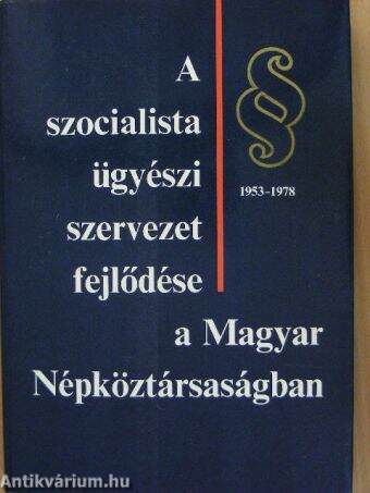 A szocialista ügyészi szervezet fejlődése a Magyar Népköztársaságban