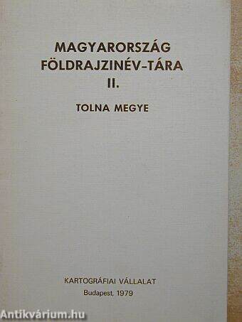 Magyarország földrajzinév-tára II. - Tolna megye