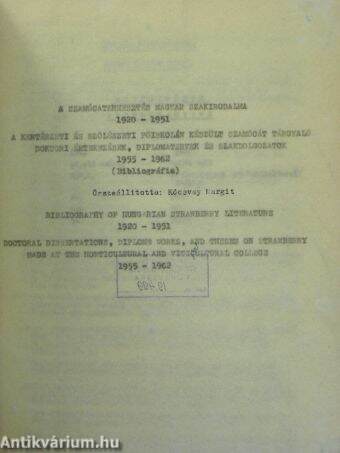 A szamócatermesztés magyar szakirodalma/A kertészeti és szőlészeti főiskolán készült szamócát tárgyaló doktori értekezések, diplomatervek és szakdolgozatok (Bibliográfia)