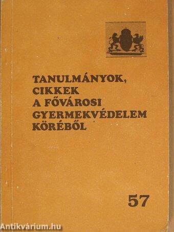 Tanulmányok, cikkek a fővárosi gyermekvédelem köréből 57.