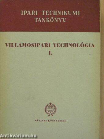 Villamosipari technológia I.