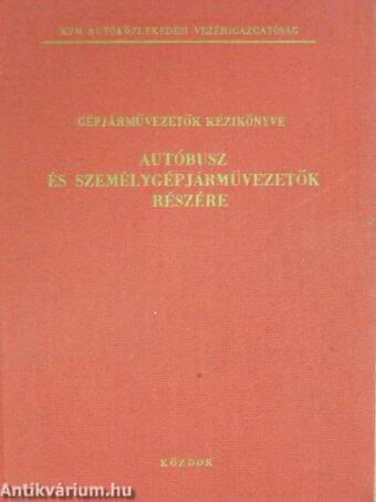 Gépjárművezetők kézikönyve autóbusz- és személygépjárművezetők részére