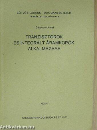 Tranzisztorok és integrált áramkörök alkalmazása