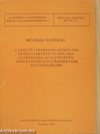 Műszaki előírás a gyűjtő- (termofor) kémények előregyártott elemeinek gyártására, az elemekből létesítendő gyűjtőkémények kivitelezésére