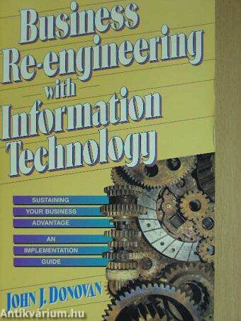 Business Re-engineering with Information Technology