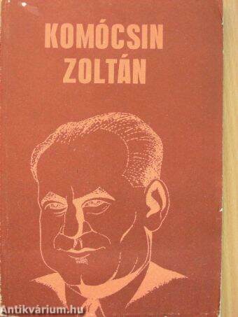 Komócsin Zoltán életútja 1923-1974